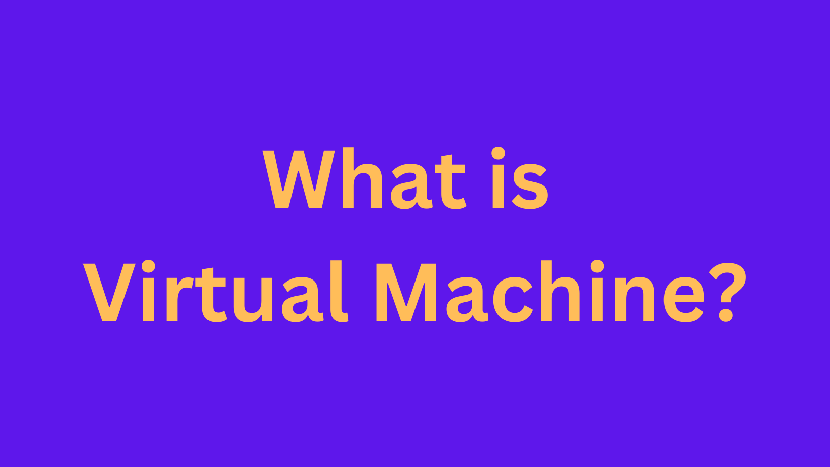 What Is Virtual Machine? How To Install Virtual Machine On Ubuntu?