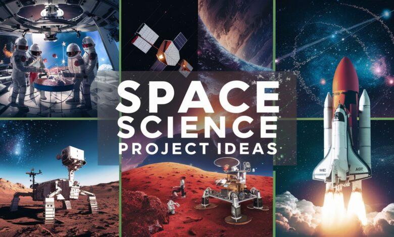 Space Science Project Ideas